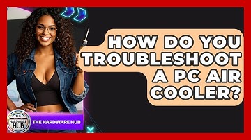 How Do You Troubleshoot A PC Air Cooler? - The Hardware Hub