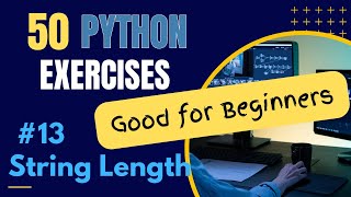String Length: Exercise 13 of 50 Python Exercises