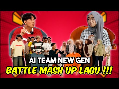 AI TEAM NEW GEN BATTLE MASH UP LAGU !!! BATTLE PALING SENGIT ???
