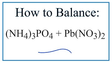 How to Balance (NH4)3PO4 + Pb(NO3)2 = Pb3(PO4)2 + NH4NO3