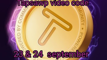 tapsawp code today l Lazy ways to make money  (2025) tapswap 23 &24 september video code