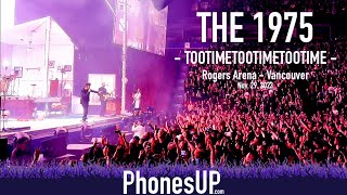 TOOTIMETOOTIMETOOTIME - The 1975 Live Still... At Their Very Best - 11/29/23 Vancouver - PhonesUP