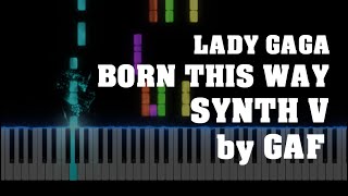 Lady Gaga - Born this way (Acapella Synth V Arrangement)