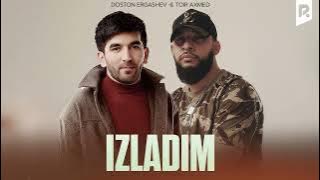 Doston Ergashev & Toir Axmed - Izladim ( Music)