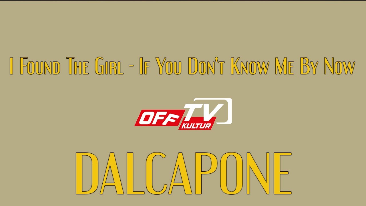 DALCAPONE - I Found The Girl - If You Don't Know Me By Now | Koncert | OFF TV | 2022