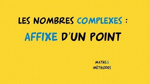 Nombres complexes : affixe d