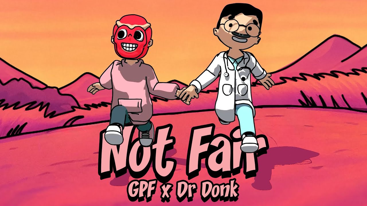 Watch GPF x Dr Donk - Not Fair (Official Video) on YouTube