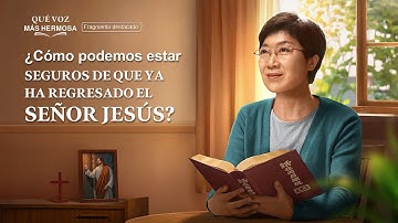 ¿Cómo podemos estar seguros de que ya ha regresado el Señor Jesús? (Fragmento destacado)
