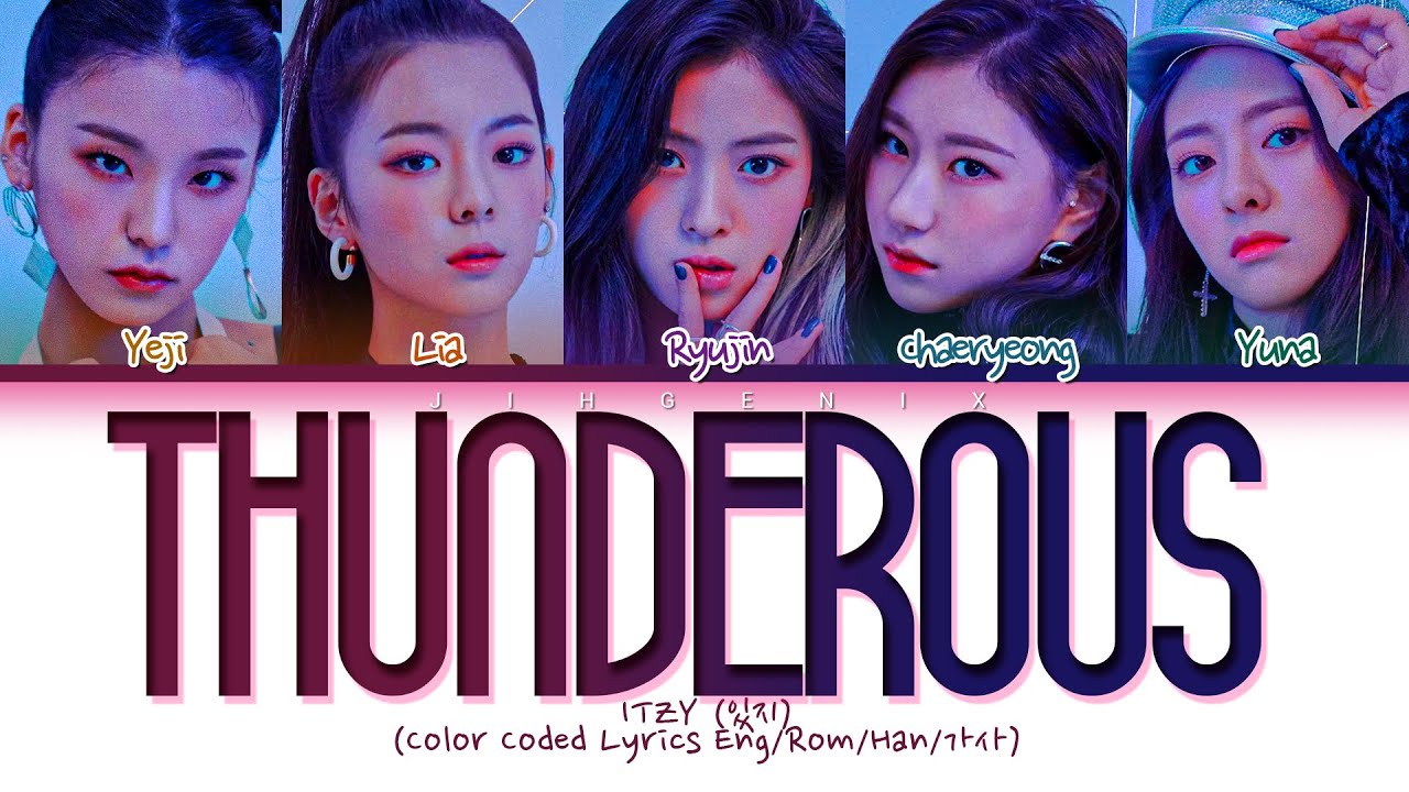 [Request #288] How Would ITZY Sing - 'Thunderous' (Color Coded Eng/Rom/Han/가사)
