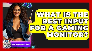 What Is The Best Input For A Gaming Monitor? - The Hardware Hub