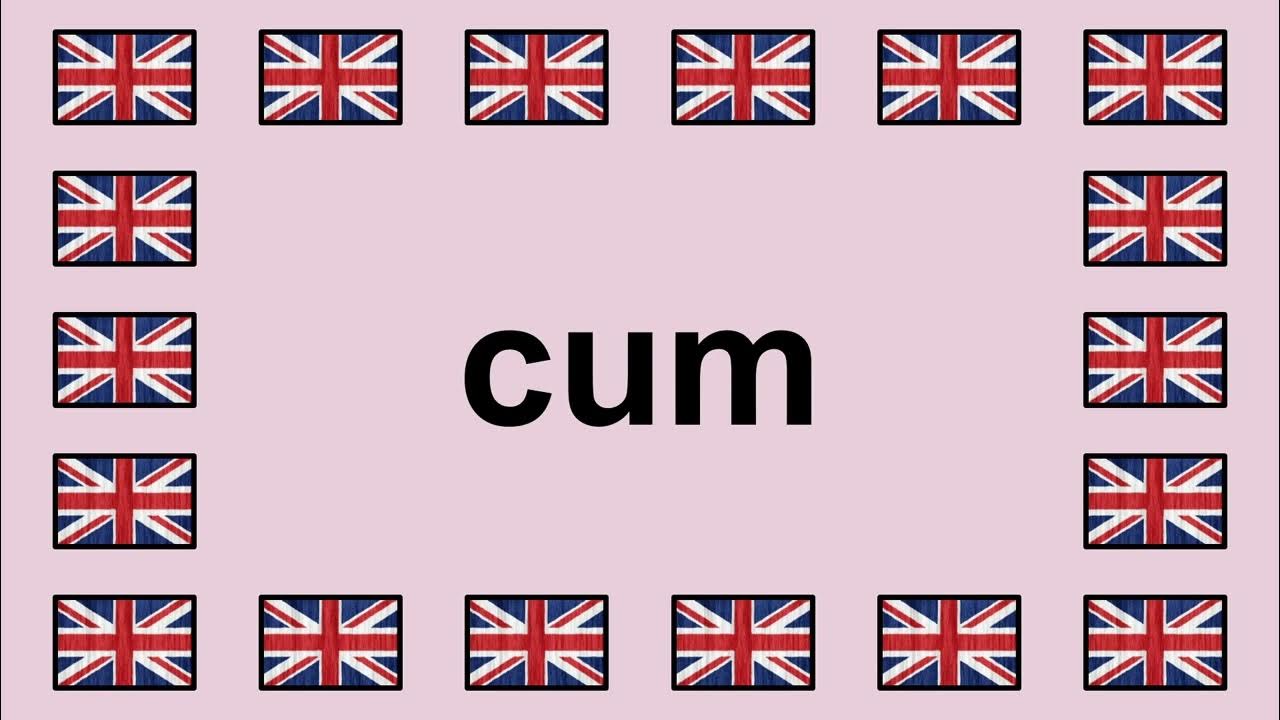 Pronounce CUM in English 🇬🇧 YouTube