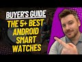 TOP 5 BEST Android Smartwatches - Best Android Smartwatch Review (2023)