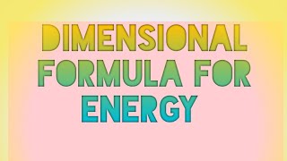 Dimensional formula for Energy (K.E&P.E)