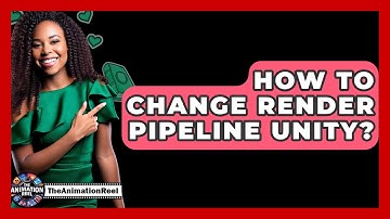 How To Change Render Pipeline Unity? - The Animation Reel