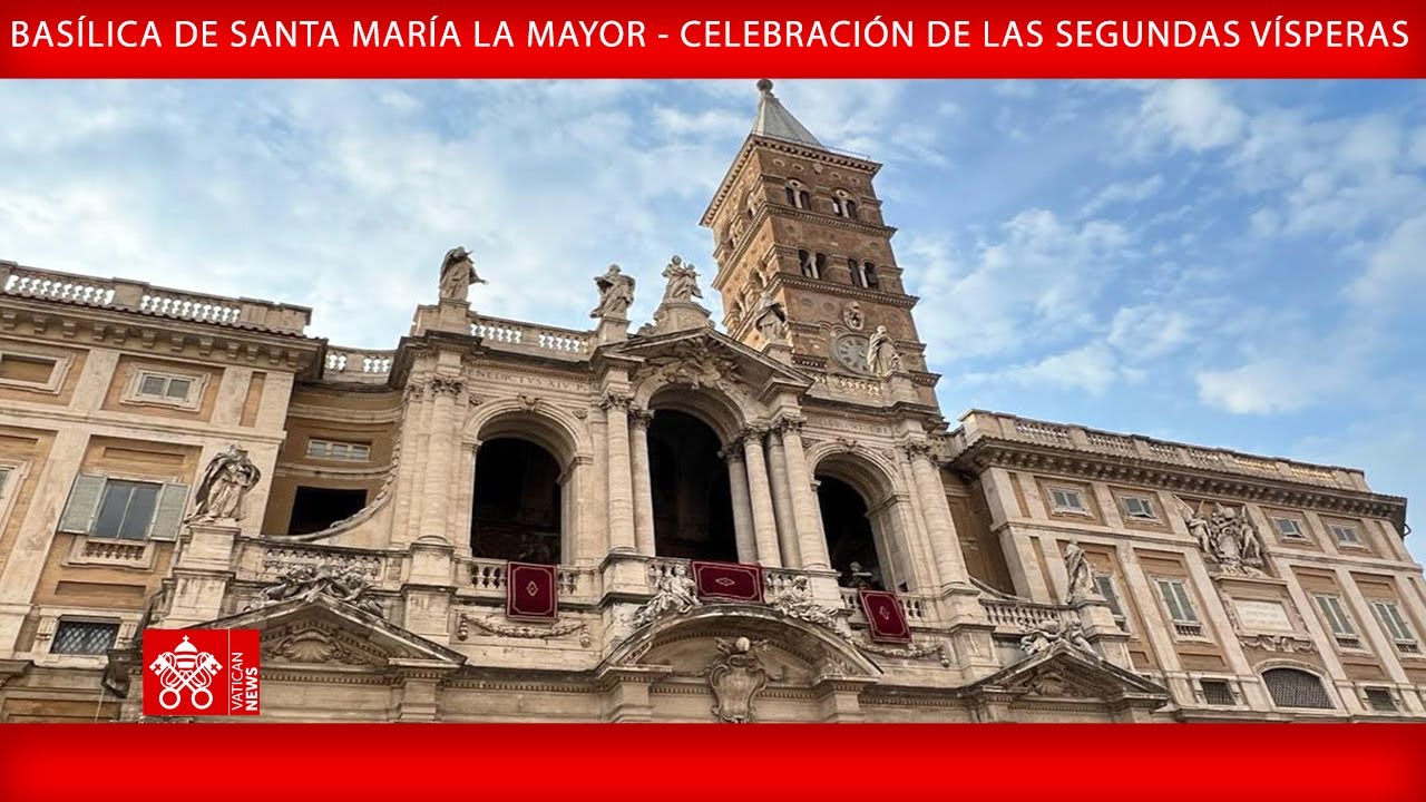 Basílica de Santa María la Mayor - Celebración de las Segundas Vísperas, 27 de abril de 2025