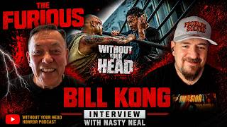 Legendary Hong Kong Producer Bill Kong Talks THE FURIOUS - Martial Arts Interview with Nasty Neal