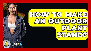 How To Make An Outdoor Plant Stand? - LearnToDIY360.com