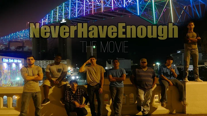 NeverHaveEnough The Movie - Independent Film