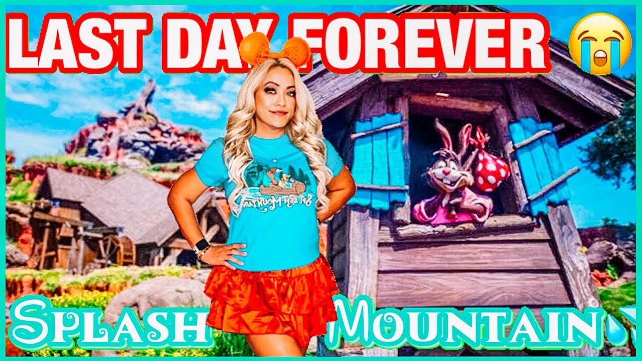 🔴LIVE LAST DAY FOREVER!Splash MountainMagic Kingdom YouTube