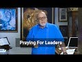 7 AUG  - Praying For Leaders