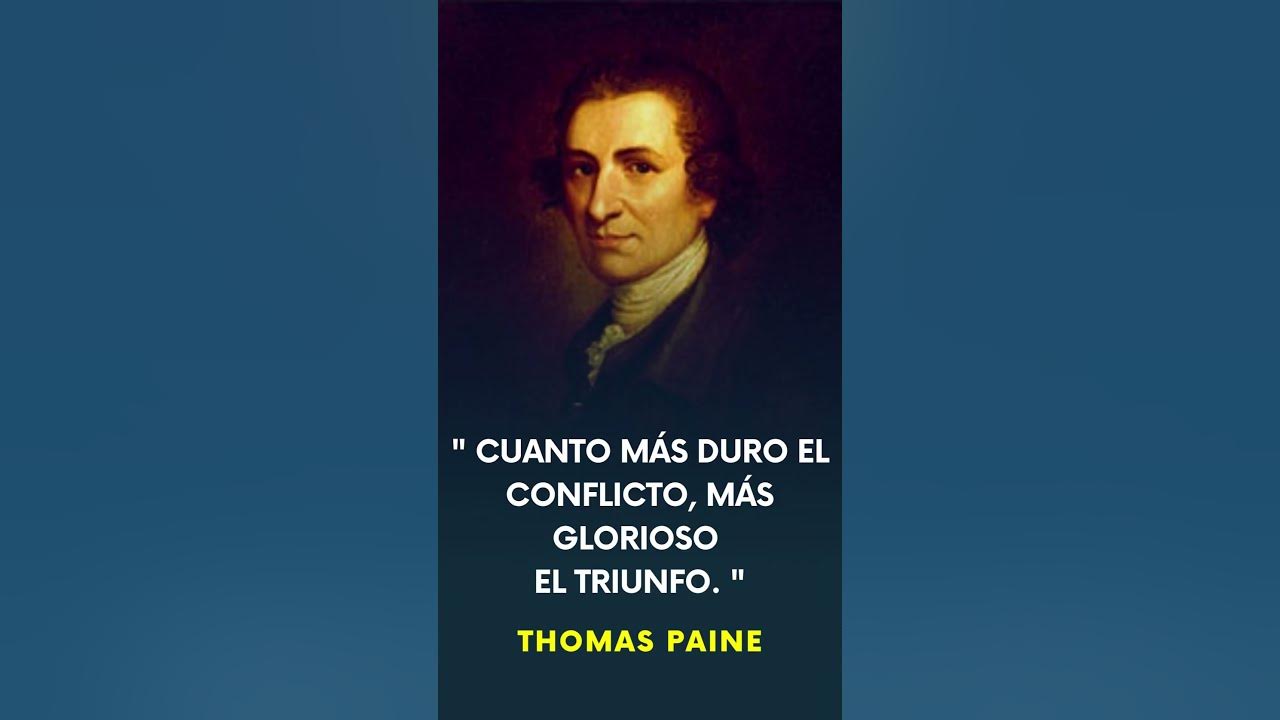 Thomas Paine grandes citas y frases celebres motivadoras | citas sabias |  citas ingeniosas - YouTube