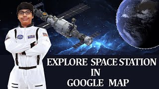 How to watch International Space Station & Planets View in Google Map - Explore ISS in Google Map