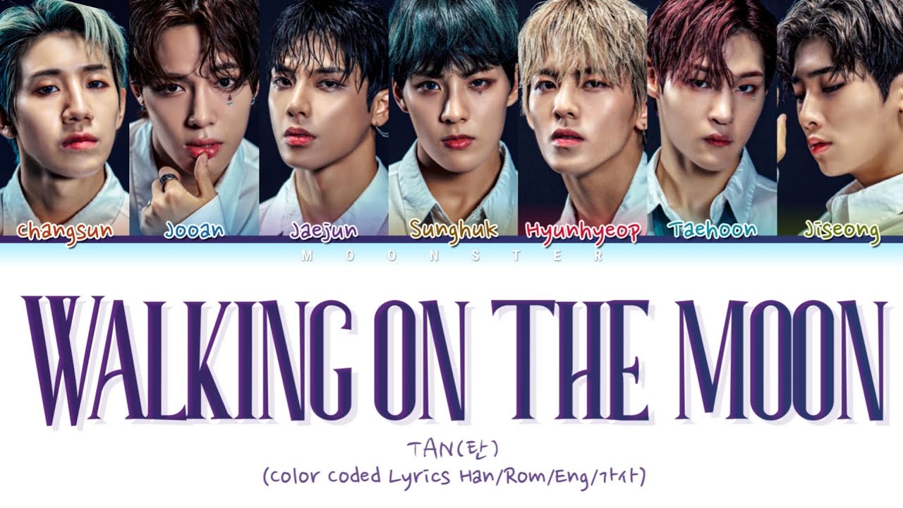 TAN Walking on the moon Lyrics (탄 Walking on the moon 가사) (Color Coded
