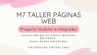 M7 TALLER DE PÁGINAS WEB - PROYECTO MODULAR E INTEGRADOR 