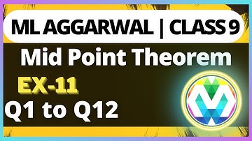 Q1 to Q12 | Ex-11 | ML Aggarwal | Class 9 | Mid Point Theorem | Chapter 11 | myhelper