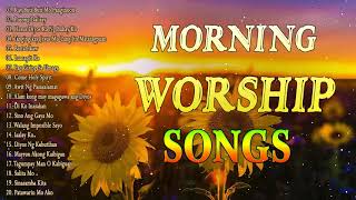 Good Morning🙏Touching Morning Tagalog Christian Songs For🙏Top Tagalog Jesus Songs 2021