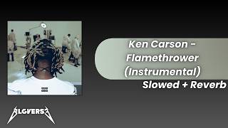 Ken Carson - Flamethrower (Instrumental Slowed + Reverb)