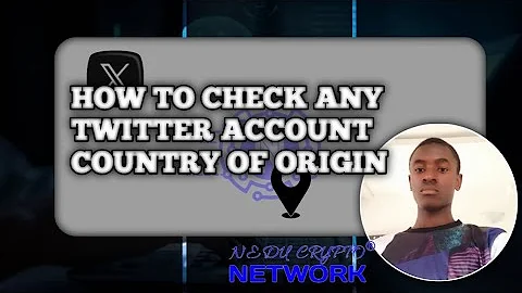HOW TO CHECK ANY TWITTER ACCOUNT COUNTRY OF ORIGIN