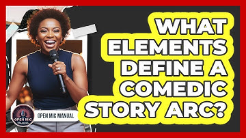 What Elements Define A Comedic Story Arc?