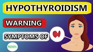 WARNING SYMPTOMS OF HYPOTHYROIDISM