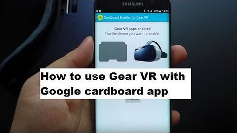 How to use Gear VR with Google cardboard app & with any VR app fron Google Play