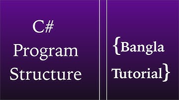 C# Program Structure || C# Bangla Tutorial