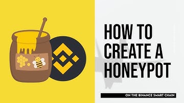 How to Create & Deploy a Honeypot on the Binance Smart Chain