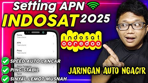 Setting APN Indosat Terbaru Tercepat Dan Paling Stabil 2025 - Jaringan Auto Ngebut