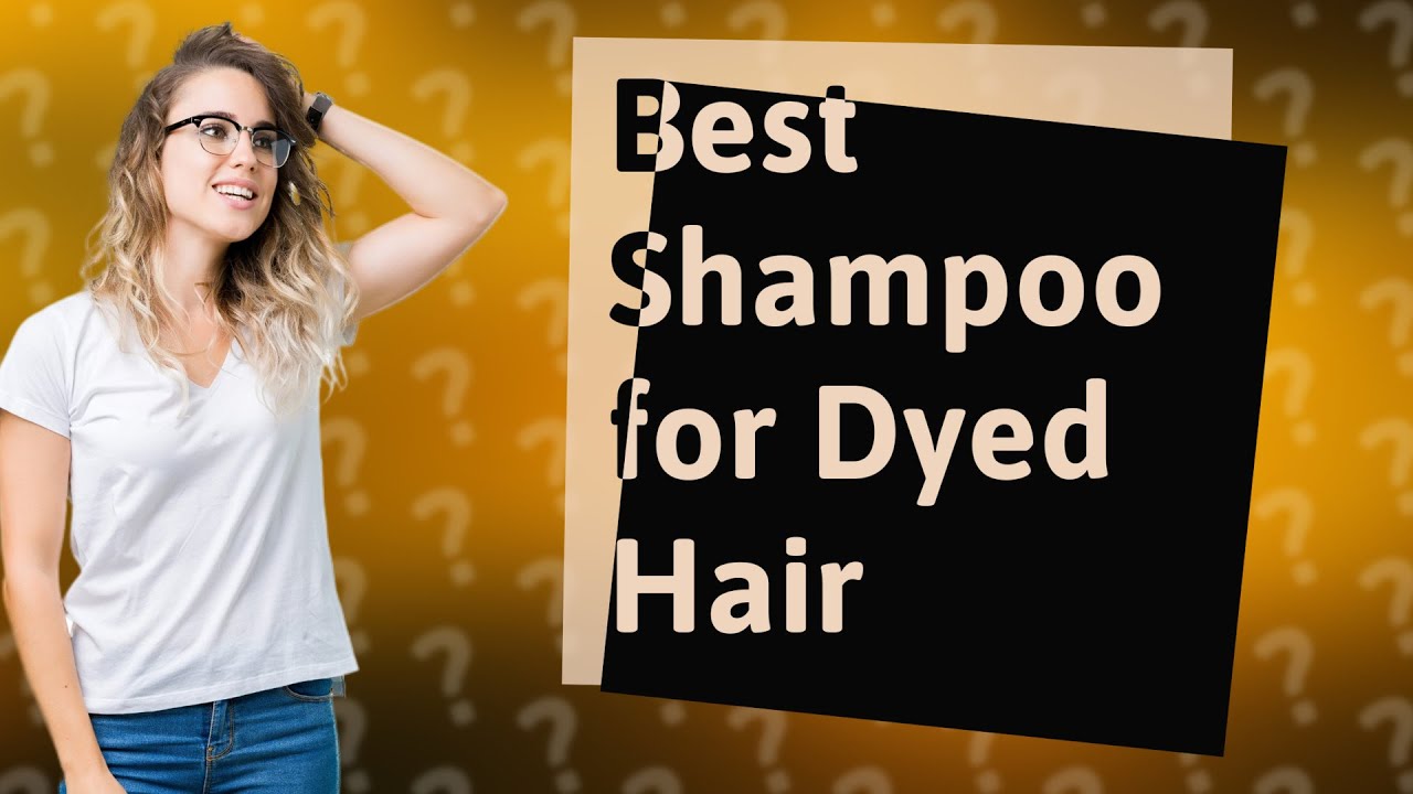 What Shampoo To Use After Dying Hair YouTube What Shampoo To Use After Dying Hair YouTube