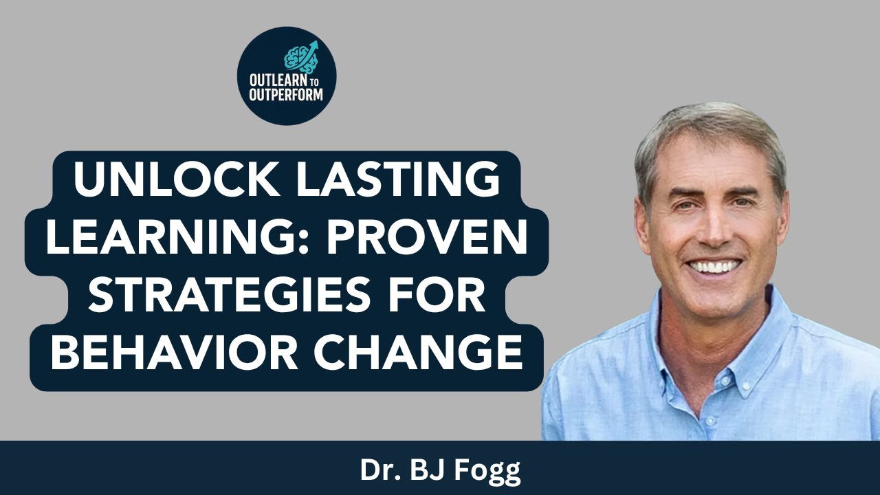 Unlock Lasting Learning: Proven Strategies for Behavior Change with Dr ...