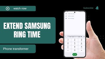 How To Extend Ring Time On a Samsung Phone - For Beginners