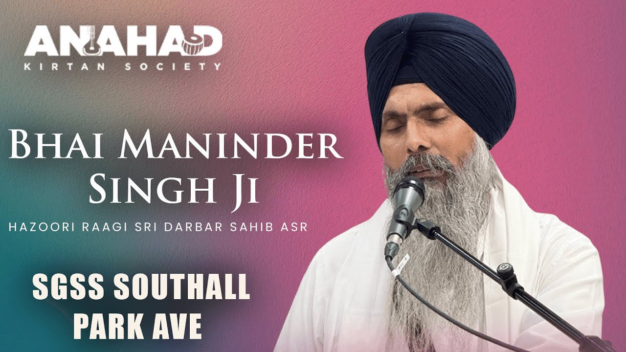 LIVE - Bhai Maninder Singh Ji Hazoori Ragi Sri Darbar Sahib | SGSS Southall