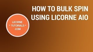 Licorne AIO Tutorial: Bulk Spinner Guide
