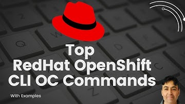 Top Red Hat OpenShift CLI OC Commands