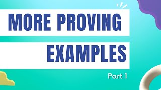 Lecture 16  -  More Examples of Proofs Part 1