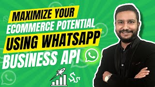 WhatsApp Business API For Ecommerce: Grow Your Ecommerce Business Using WhatsApp Business API