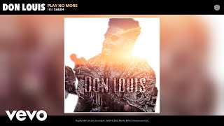 Don Louis - Play No More (Official Audio) ft. Saleh