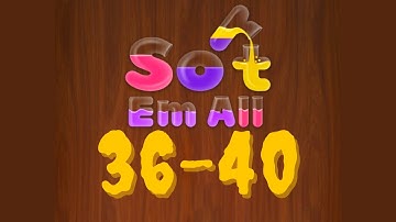 SORT EM ALL level 36 37 38 39 40 gameplay