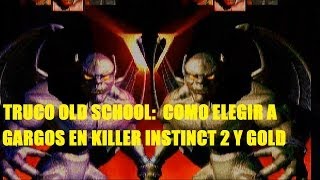 Truco Old School: Como Elegir a Gargos en Killer Instinct 2 y Gold