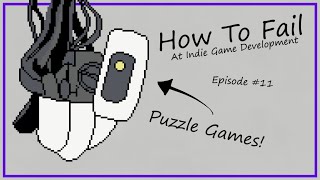 How To Fail At Puzzle Games